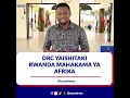 DRC Yaishitaki Rwanda Mahakama Ya Afrika