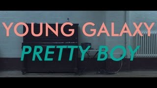 YOUNG GALAXY &#39;Pretty Boy&#39; [OFFICIAL VIDEO]