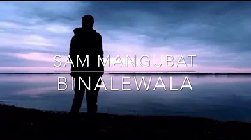 Binalewala - Sam Mangubat | Lyrics Video