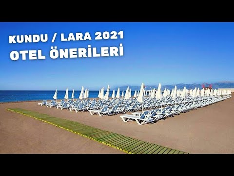 LARA - KUNDU OTEL ÖNERİLERİ | Antalya Lara Kundu Otelleri | Antalya Lara Plajı Otelleri | 2021