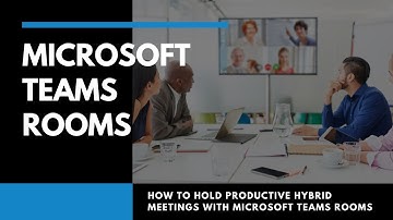 Planning Hybrid Meetings | How to Create Productive Meetings in Microsoft Teams Room