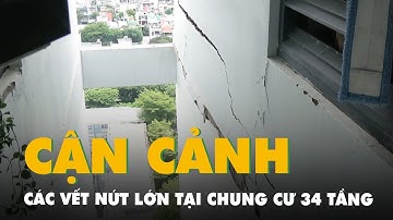 Cận cảnh các vết nứt lớn tại chung cư 34 tầng ở phường Tam Thắng, TP.HCM