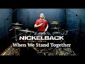 Nickelback - When We Stand Together (drum cover)