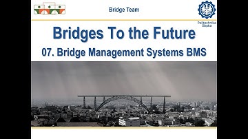 Bridges To The Future 07. Bridge Management Systems