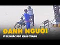 Nguyên phó chủ tịch huyện đánh người khi bị nhắc đeo khẩu trang thực hư ra sao?