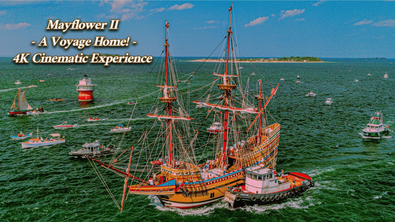 Mayflower II: A Voyage Home - 5 Year Anniversary 4K Drone Cinematic Experience!