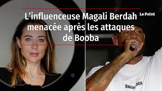 L’influenceuse Magali Berdah menacée après les attaques de Booba