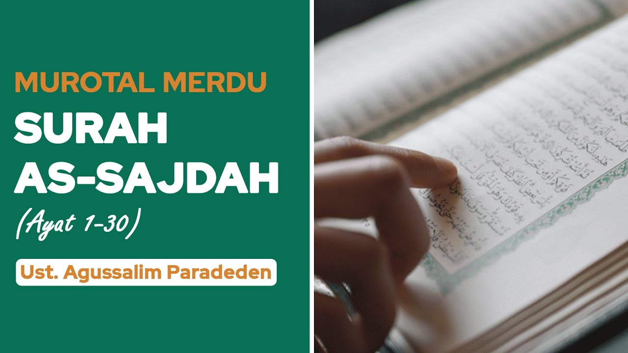 MUROTTAL SURAH AS SAJDAH (SUJUD) - UST AGUSSALIM PARADEDEN