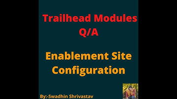 Enablement Site Configuration #salesforce #swadhinshrivastav #trailhead #trails #project #crm