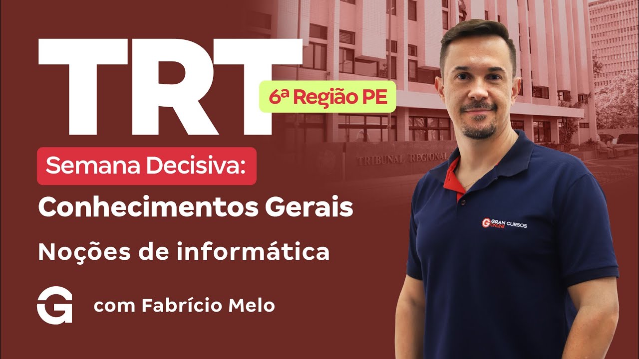 TRT 6ª Região (PE) | Semana Decisiva: Conhecimentos Gerais | Noções de Informática