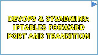 Famous DevOps & SysAdmins: iptables forward port and transition Profile