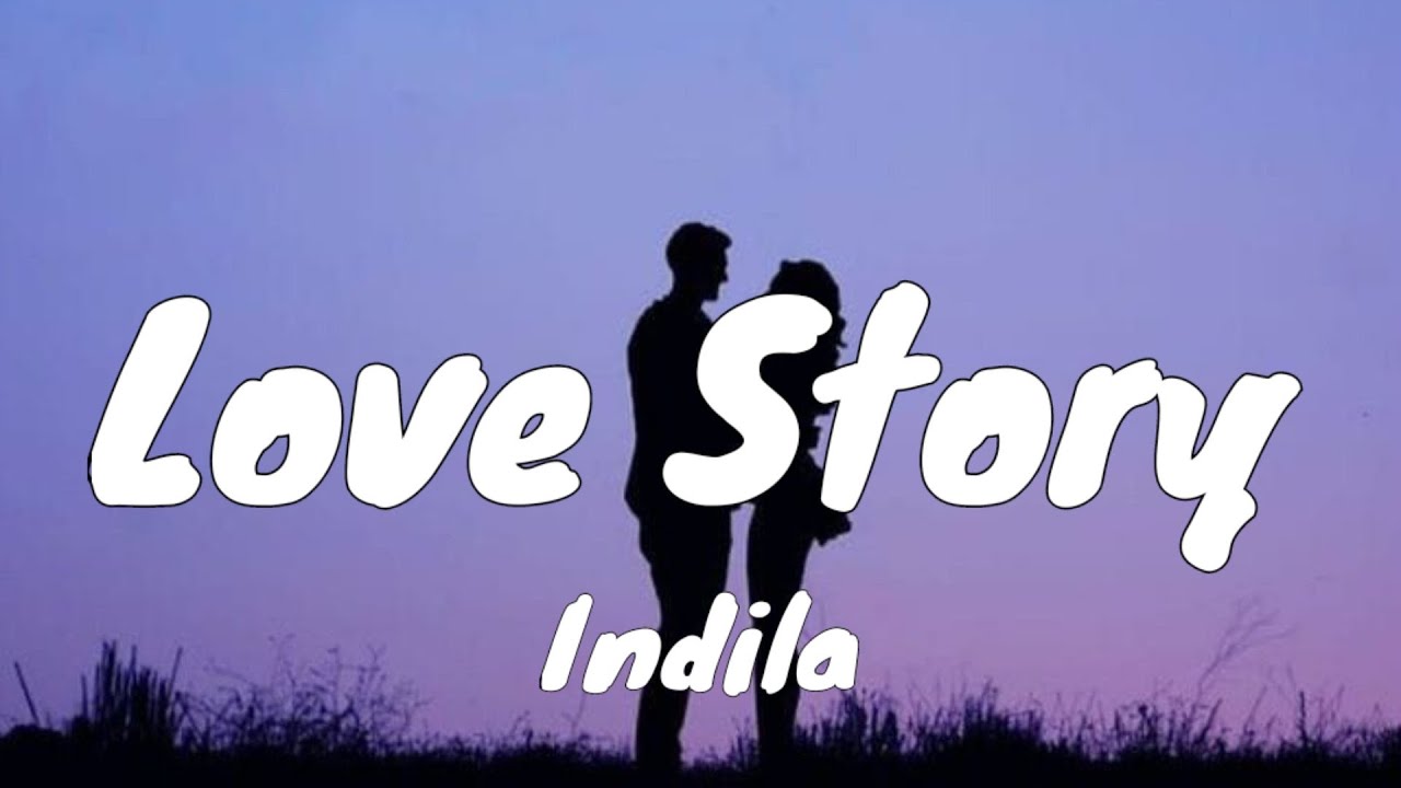 Indila Love Story Lyrics Youtube