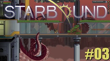 Starbound 1.0 With Nick! - Part #3 - Fighting is Hard!