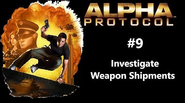 💀Alpha Protocol💣 Weapon Shipments - Walkthrough Part 9 [1440p 60FPS PC ULTRA] - No Commentary