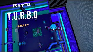 Roblox | FE2 Map Test - T.U.R.B.O [Crazy] [Solo]