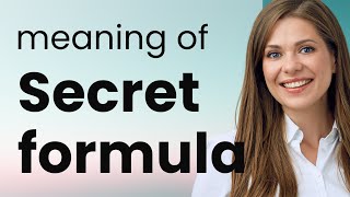 Unlocking the Mystery: The Meaning of "Secret Formula"