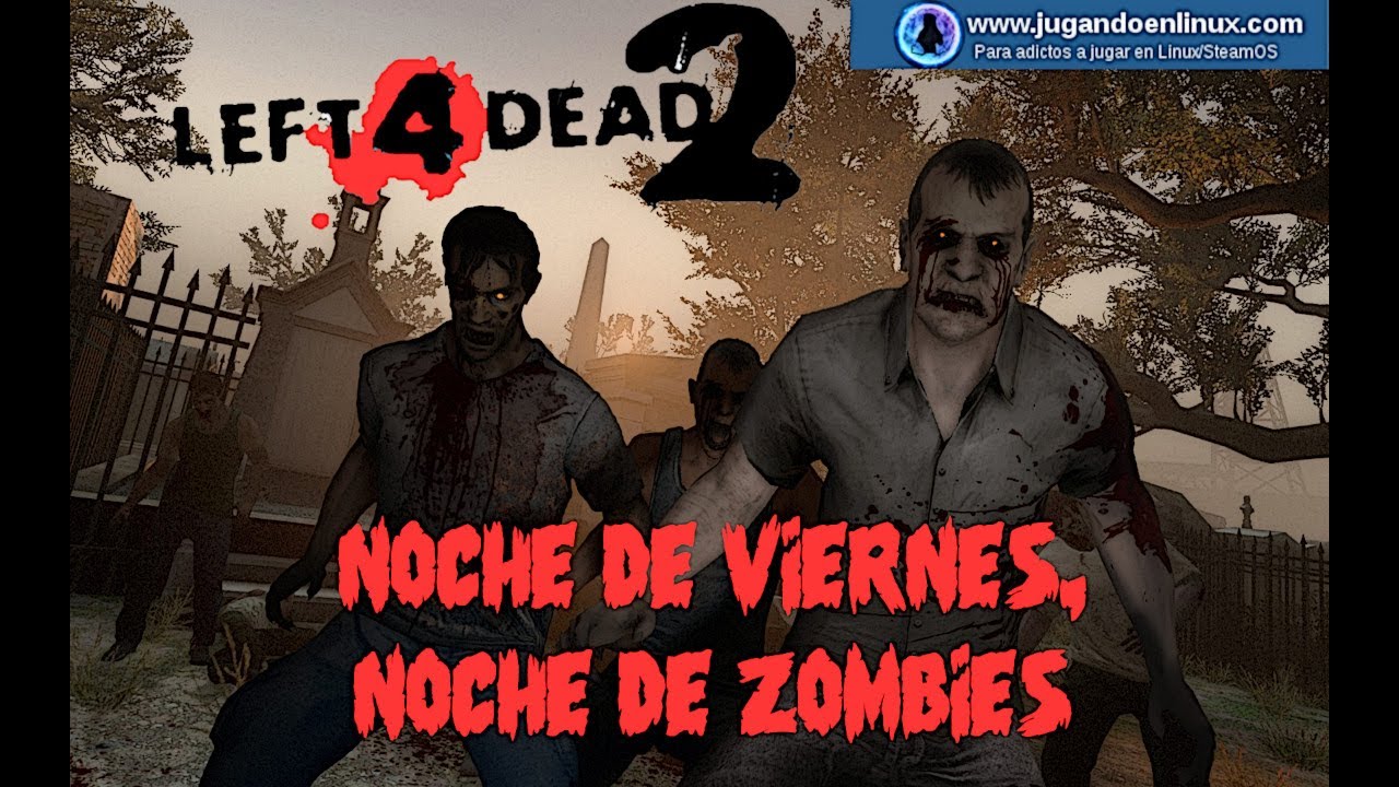 Noche de Viernes, Noche de Zombies con Left 4 Dead 2