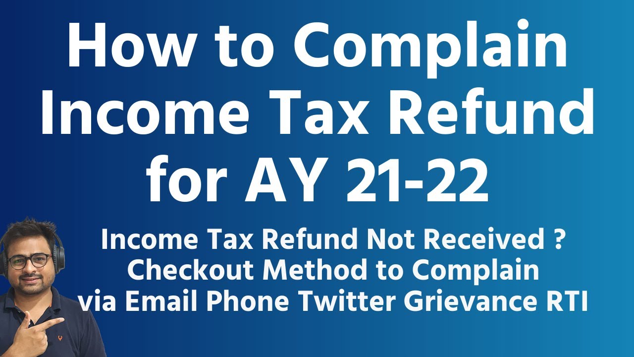 Tax Refund Not Received Complain AY 2122 Method Tax