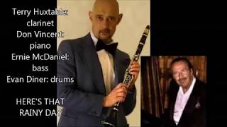 HERE'S THAT RAINY DAY   Terry Huxtable: clarinet with Don Vincent: piano