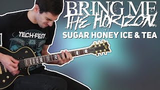 Video thumbnail of "BRING ME THE HORIZON | SUGAR HONEY ICE & TEA | GUITAR COVER + TABS"