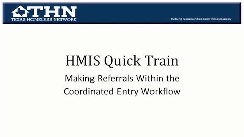HMIS Quick Train: Creating Referrals Within the CE Workflow