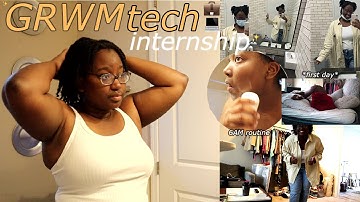 GRWM | FIRST DAY of summer technical internship | It