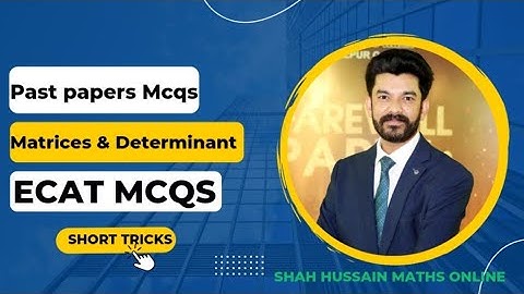 ECAT Important Mcqs |Matrices & determinant |Short Tricks|UET ,GIKI, NUST, FAST, PIEAS, TAXILA ,PU ,