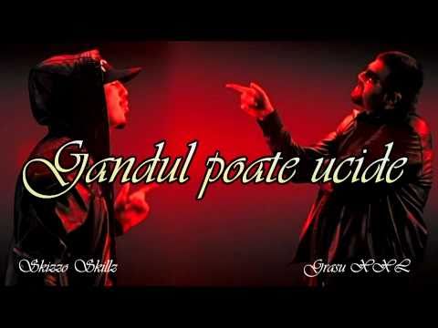 Skizzo Skillz & Grasu XXL-Gandul poate ucide Lyrics Full HD 2011