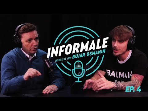 INFORMALE - Podcast me Bujar Osmani EP. 4