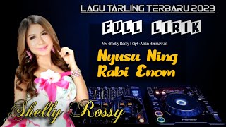 NYUSU NING RABI ENOM - SHELLY ROSSY || FULL LIRIK