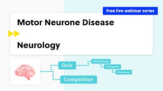 Motor Neurone Disease (case-based discussion, theory and quiz)