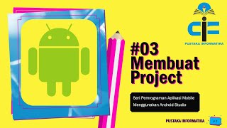 Pemrograman Android 03 Membuat Project Android Studio 2024