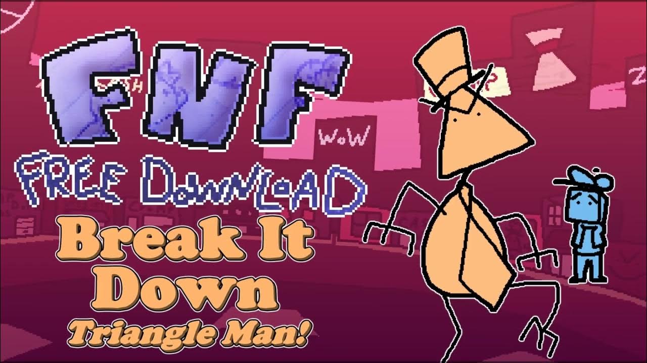 fnf free download break it down triangle man YouTube