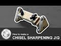 THE EASY WAY TO GRIND A MICRO BEVEL | MY CHISEL SHARPENING JIG