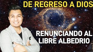 DOCUMENTAL: RENUNCIANDO AL LIBRE ALBEDRIO UN PACTO CON DIOS!