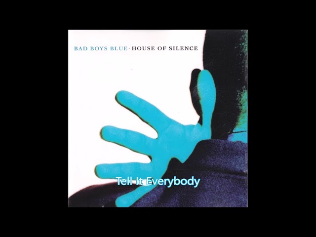 Bad Boys Blue - Tell It Everybody