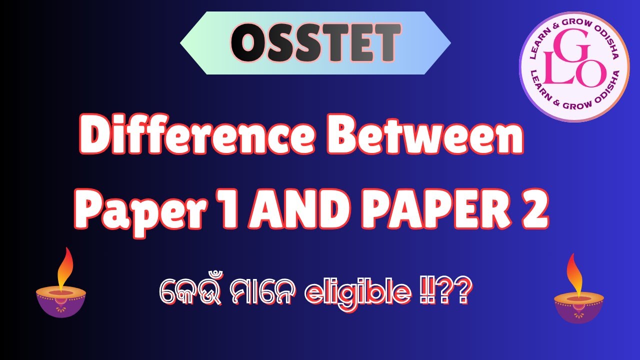 Difference Between OSSTET Paper 1 AND PAPER 2