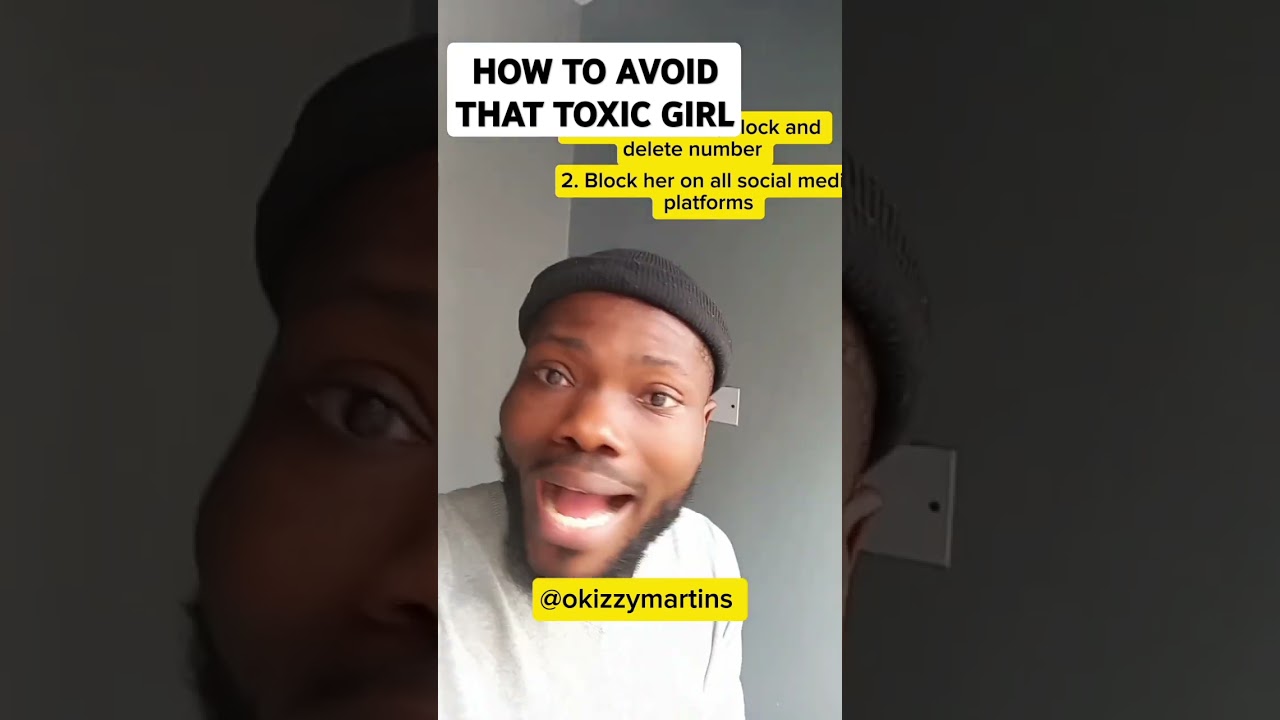 How to avoid that toxic girl completely 