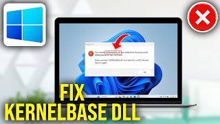 How To Fix Kernelbase.dll Errors in Windows
