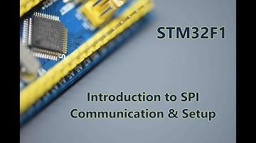 040 -  STM32F1 SPI Communication Introduction & SETUP