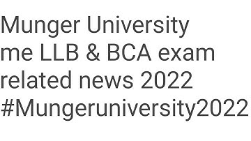 Munger University me LLB & BCA exam related news 2022 #Mungeruniversity2022