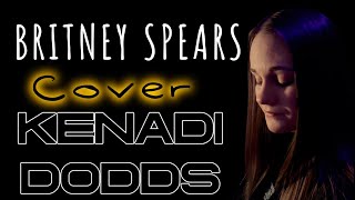 Britney Spears: Everytime - Kenadi Dodds