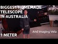 THE BIGGEST HOMEMADE TELESCOPE IN AUSTRALIA!