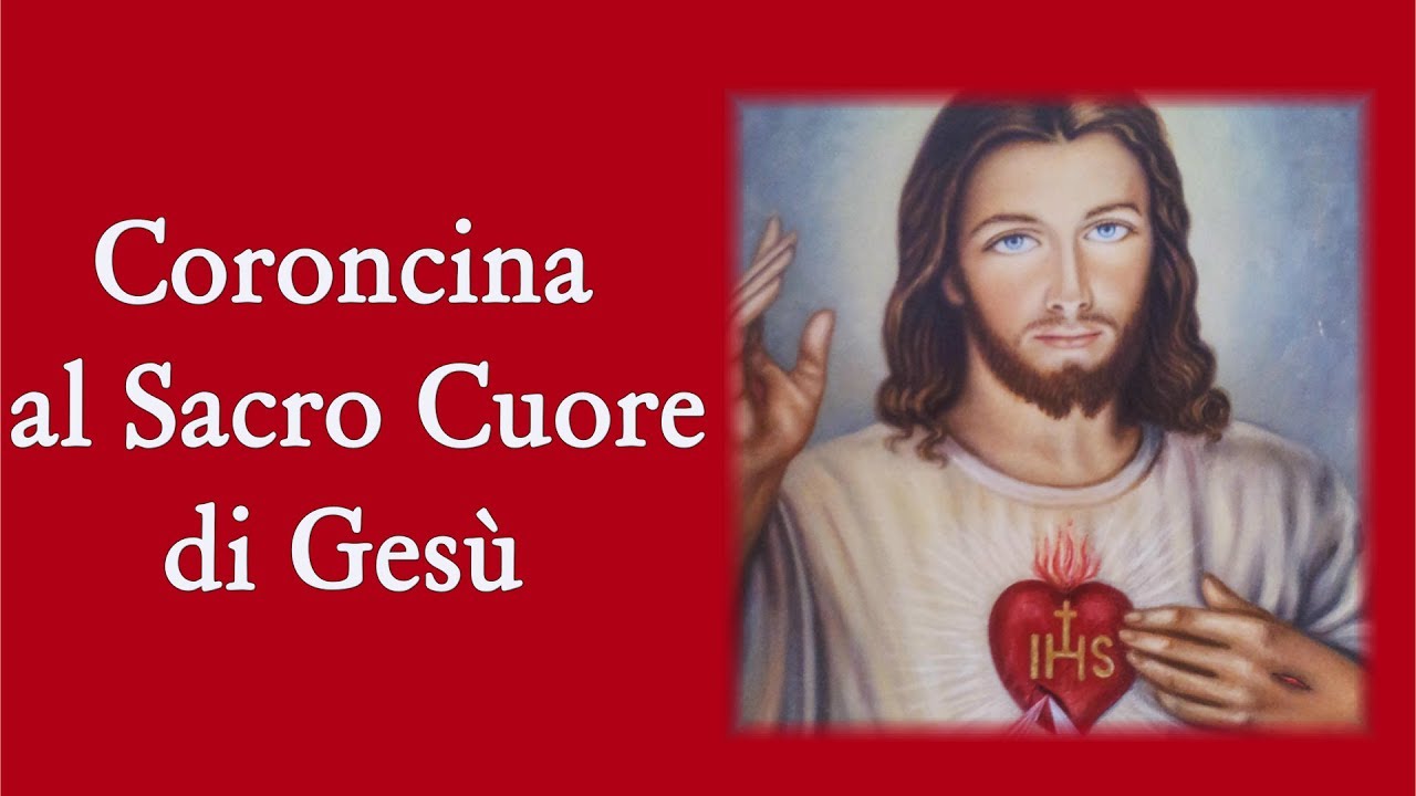 Coroncina Al Sacro Cuore Di Gesu Preghiera Per Chiedere Una Grazia Youtube