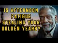 Seniors: Is Afternoon Fatigue Stealing Your Golden Years? 5 Natural Solutions