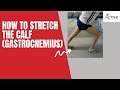 How to stretch the Gastrocnemius calf muscle