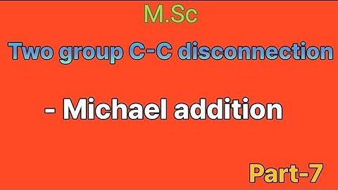 Michael addition | two groups C-C disconnection  | M.Sc 🧪