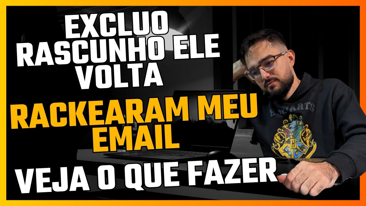 Não consigo excluir rascunho de invasor no meu e-mail o que fazer