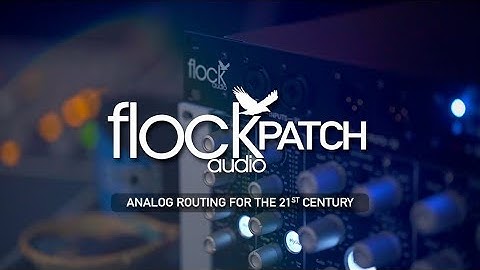 Flock Audio PATCH - Analog Routing for the 21st Century
