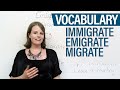 Vocabulary - Immigrate, Emigrate, Migrate